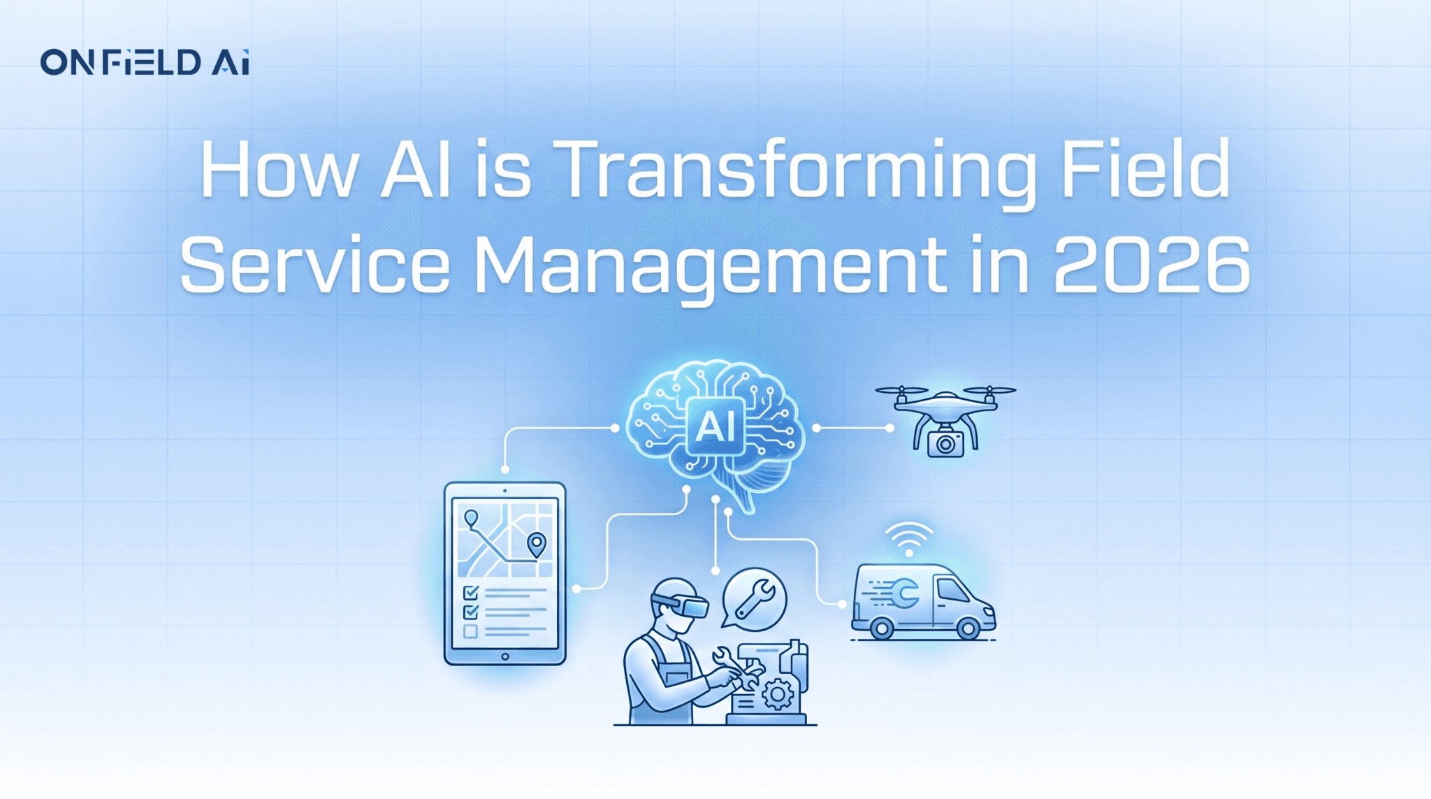 How AI is Transforming Field Service Management in 2026